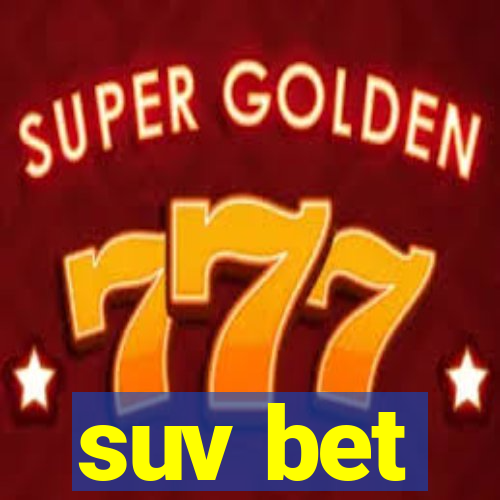 suv bet